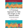 KNYGA Deena E Grant Prototype Approach to Hate and Anger in the Hebrew Bible