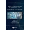 KNYGA Deepak Gupta Robotic Technologies in Biomedical and Healthcare Engineering