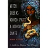 KNYGA Denise Alvarado Witch Queens, Voodoo Spirits, and Hoodoo Saints