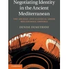 KNYGA Denise Demetriou Negotiating Identity in the Ancient Mediterranean