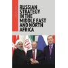 KNYGA Derek Averre Russian Strategy in the Middle East and North Africa