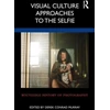 KNYGA Derek Conrad Murray Visual Culture Approaches to the Selfie