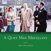 KNYGA Des Machale Quiet Man Miscellany