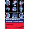 KNYGA Dhananjay Gupta Pass the MRCP (SCE) Neurology Revision Guide