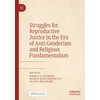 KNYGA Diana Mulinari Struggles for Reproductive Justice in the Era of Anti-Genderism and Religious Fundamentalism