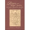 KNYGA Diane Claire Margolf Religion and Royal Justice in Early Modern France