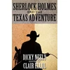 KNYGA Dicky Neely Sherlock Holmes and The Texas Adventure