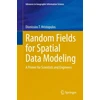 KNYGA Dionissios T Hristopulos Random Fields for Spatial Data Modeling