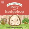 KNYGA Dk Publishing Roly the Hedgehog