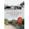 KNYGA Douglas Denno Sussex Railway Stations Through Time