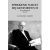 KNYGA Ds. WILLEM C. LAMAIN Sprekend Nadat Hij Gestorven is Deel 10