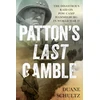 KNYGA Duane Schultz Patton's Last Gamble