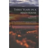 KNYGA E B Fleming Three Years in a Mad-house