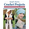 KNYGA Editors at Landauer Publishing Simple Starter Crochet Projects