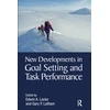 KNYGA Edwin A Locke New Developments in Goal Setting and Task Performance