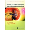 KNYGA Eli A Friedman Present And Future Therapies For End-stage Renal Disease