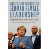 KNYGA Elisabeth Krimmer Realities and Fantasies of German Female Leadership