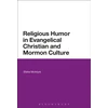 KNYGA Elisha Mcintyre Religious Humor in Evangelical Christian and Mormon Culture
