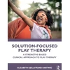 KNYGA Elizabeth Kjellstrand Hartwig Solution-Focused Play Therapy