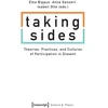 KNYGA Elke Bippus Taking Sides – Theories, Practices, and Cultures of Participation in Dissent