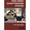 KNYGA Elke Krahmann States, Citizens and the Privatisation of Security