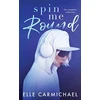 KNYGA Elle Carmichael Spin Me Round