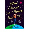 KNYGA Ellie Pilcher What Planet Can I Blame This On?