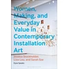 KNYGA Elyse Speaks Women, Making, and Everyday Value in Contemporary Installation Art