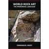 KNYGA Emmanuel Anati World Rock Art: The Primordial Language