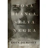 KNYGA Eoin Dempsey Rosa Blanca, Selva Negra