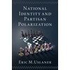 KNYGA Eric M Uslaner National Identity and Partisan Polarization