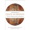 KNYGA Erich Auerbach Time, History, and Literature