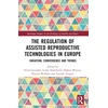 KNYGA Erich Griessler Regulation of Assisted Reproductive Technologies in Europe