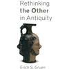 KNYGA Erich S Gruen Rethinking the Other in Antiquity