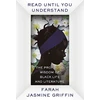 KNYGA Farah Jasmine Griffin Read Until You Understand