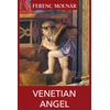 KNYGA Ferenc Molnar Venetian Angel