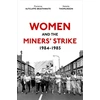 KNYGA Florence Sutcliffe Braithwaite Women and the Miners' Strike, 1984-1985