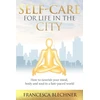 KNYGA Francesca Blechner Self-Care for Life in the City