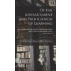 KNYGA Francis Bacon Of the Advancement and Proficiencie of Learning; or, The Partitions of Sciences, Nine Books. Written in Latin by the Most Eminent, Illustrious and Famous Lord Bacon