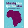 KNYGA Francis Onditi Understanding Violence Against Women in Africa