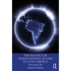 KNYGA Frederick M Shepherd Politics of Transnational Actors in Latin America
