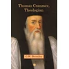 KNYGA G W Bromiley Thomas Cranmer, Theologian