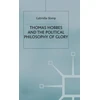 KNYGA Gabriella Slomp Thomas Hobbes and the Political Philosophy of Glory