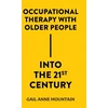 KNYGA Gail Anne Mountain Occupational Therapy with Older People Into the 21st Century