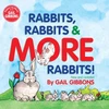 KNYGA Gail Gibbons Rabbits, Rabbits &amp; More Rabbits (New &amp; Updated Edition)