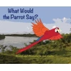 KNYGA Gail Koelln What Would the Parrot Say?