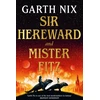 KNYGA Garth Nix Sir Hereward and Mister Fitz
