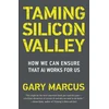 KNYGA Gary F Marcus Taming Silicon Valley