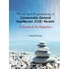 KNYGA Gene H Chang Theory And Programming Of Computable General Equilibrium (Cge) Models: A Textbook For Beginners