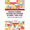KNYGA Gerold Krozewski Overseas Economic Relations and Statehood in Europe, 1860s–1970s